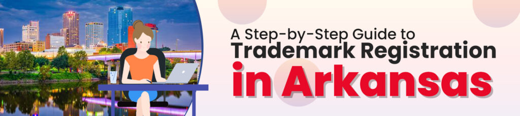 Trademark Registration in Arkansas